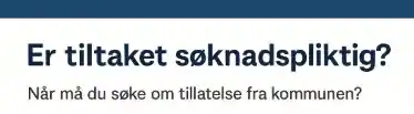 Er tiltaket søknadspliktig – start verktøyet for byggesøknad